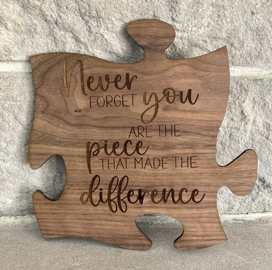 Never Forget You Are The Piece That Made The Difference Puzzle Sign