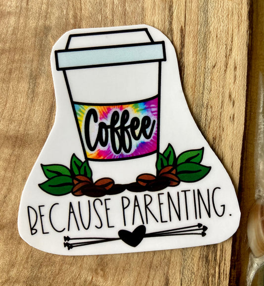 Coffee Because Parenting Sticker